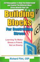 Building Blocks for Controlling Stress: Learning to Make Stress a Friend, Not an Enemy 0937851353 Book Cover