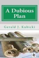 A Dubious Plan 1477485724 Book Cover