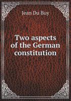 Two Aspects of the German Constitution 1359308903 Book Cover