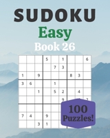Sudoku Easy Book 26: 100 Sudoku for Adults | Large Print | Easy Difficulty | Solutions at the End | 8'' x 10'' B086B4HQ3W Book Cover