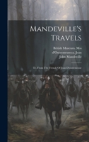 Mandeville's Travels: Tr. From The French Of Jean D'outremeuse 1021574198 Book Cover
