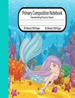Composition notebook Mermaid Handwriting Practice - 8.5"x11": Primary Composition Notebook Grades K-2 - Dotted Midline and Picture Space - Grades K-2 School Exercise Book - 100 Story Pages - Mermaid ( 1088698204 Book Cover