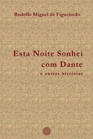 Esta Noite Sonhei com Dante e outras histórias B09KN2PRKG Book Cover