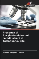 Presenza di Ancylostomidea nei canidi urbani di Talcahuano, Cile (Italian Edition) 6206937496 Book Cover