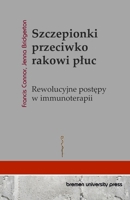 Szczepionki przeciwko rakowi pluc: Rewolucyjne postepy w immunoterapii (Polish Edition) 3689047684 Book Cover