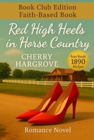Red High Heels In Horse Country (Christian Romance of Faith, Fearless Love, and Second Chances) B0FYQQX48N Book Cover