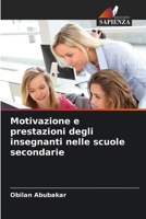 Motivazione e prestazioni degli insegnanti nelle scuole secondarie (Italian Edition) 6207686837 Book Cover