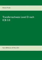 Transfernachweis Level D nach ICB 3.0: Nach Z08 Version 20 März 2015 3735778305 Book Cover