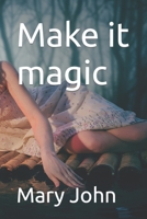 Make it magic B0BKMPMLGC Book Cover