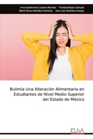 Bulimia Una Alteración Alimentaria en Estudiantes de Nivel Medio Superior del Estado de México (Spanish Edition) 9999319483 Book Cover