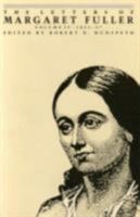 The Letters of Margaret Fuller: 1845-47 (Letters of Margaret Fuller) 0801419727 Book Cover