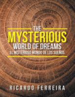 The Mysterious World of Dreams: El Misterioso Mundo de Los Sue�os 1543465714 Book Cover