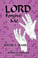 Lord, Forgive Me 155673140X Book Cover