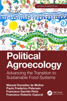 Political Agroecology: Advancing the Transition to Sustainable Food Systems: Advancing the Transition to Sustainable Food Systems 1138369225 Book Cover