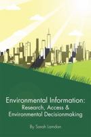 Environmental Information: Research, Access & Environmental DecisionMaking 1585761850 Book Cover