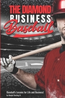 The Diamond Business: Baseball's Lessons for Life and Business! 1300998148 Book Cover