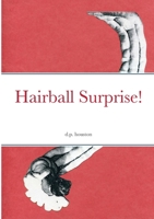 Hairball Surprise! 1447507428 Book Cover