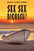 See See Moriah! 1978410638 Book Cover
