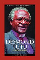 Desmond Tutu: A Biography (Greenwood Biographies) 031336172X Book Cover