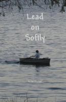 Lead on Softly 1479167991 Book Cover