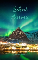 Silent Aurora 1805617583 Book Cover