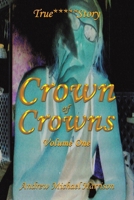 Crown of Crowns: Volume One 1035829754 Book Cover
