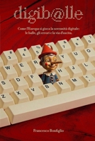 Digiballe: Come l’Europa si gioca la sovranità digitale — le balle, gli errori e la via d’uscita (Italian Edition) B0HC8CVYT4 Book Cover