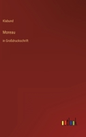Moreau: in Großdruckschrift 3368296248 Book Cover