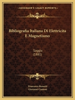 Bibliografia Italiana Di Elettricita E Magnetismo: Saggio (1881) 1145680771 Book Cover