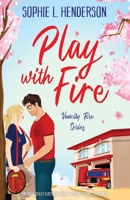 Play with Fire: An addictively flirty and spicy second-chance romance (Vancity Fire) 1805508342 Book Cover