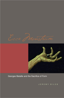 Ecce Monstrum: Georges Bataille and the Sacrifice of Form 0823227782 Book Cover