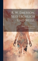 R. W. Emerson, Seid fröhlich und weise. 1022320165 Book Cover