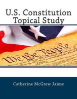 U.S. Constitution Topical Study 1484010701 Book Cover