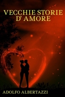 Vecchie Storie D'Amore 1710299126 Book Cover