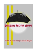 Umbrellas Are for Whimps Words & Illusions by Camtan Ringel 191123207X Book Cover