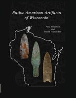 Native American Artifacts of Wisconsin 1932113754 Book Cover