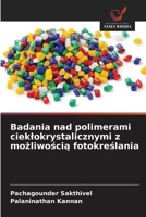 Badania nad polimerami cieklokrystalicznymi z mozliwoscia fotokreslania (Polish Edition) 6209142125 Book Cover