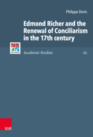 Edmond Richer and the Renewal of Conciliarism in the 17th Century 3525564724 Book Cover