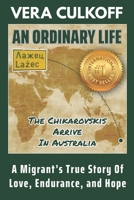 An Ordinary Life: A Migrant's True Story of Love, Endurance, and Hope B08L49GX16 Book Cover