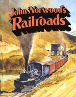 John Norwood's Railroads 0911581316 Book Cover