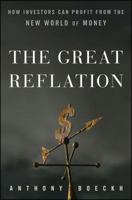 The Great Reflation: How Investors Can Profit from the New World of Money 0470538775 Book Cover