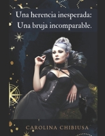 Una herencia inesperada: una bruja incomparable B0CHKY19D1 Book Cover