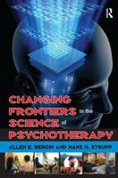 Changing Frontiers in the Science of Psychotherapy 1138520225 Book Cover