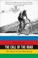 The Call of the Road: The History of Cycle Road Racing 0008220808 Book Cover