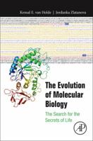 The Evolution of Molecular Biology: The Search for the Secrets of Life 0128129174 Book Cover