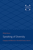 Speaking of Diversity: Language and Ethnicity in Twentieth-Century America 1421434792 Book Cover