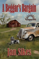 A Beggar's Bargain 1958922773 Book Cover