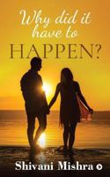 Why Did It Have To Happen? 1644296837 Book Cover