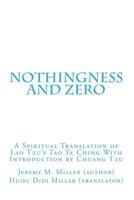 Nothingness and Zero: A Spiritual Translation of Lao Tzu's Tao Te Ching With Introduction by Chuang Tzu 1530567211 Book Cover