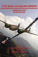 The San Joaquin Siren, an American Ace in WWII's CBI 1935354612 Book Cover